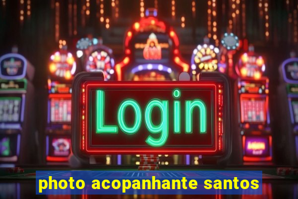 photo acopanhante santos